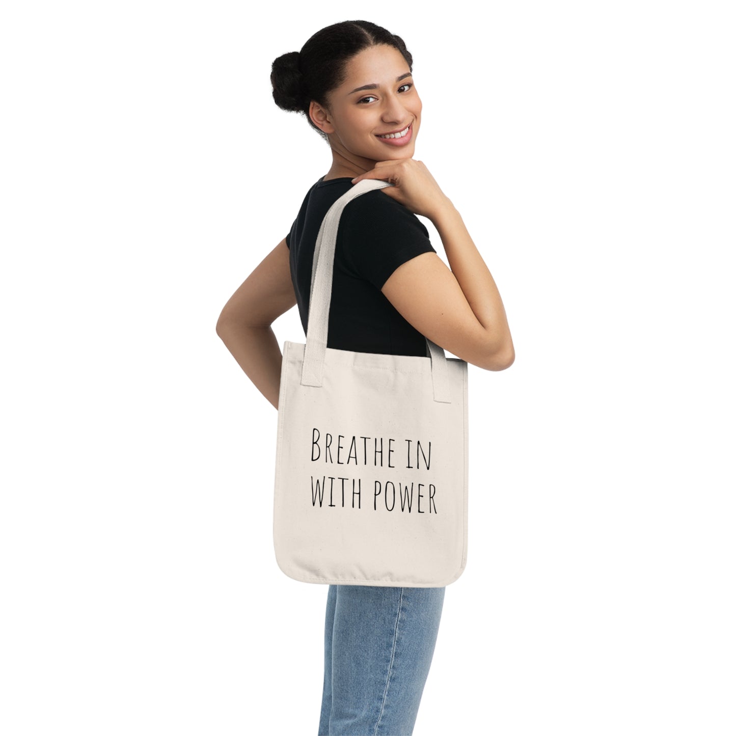 BREATHE IN WITH POWER ~ EXHALE WITH EASE ~ Organic Canvas Tote Bag