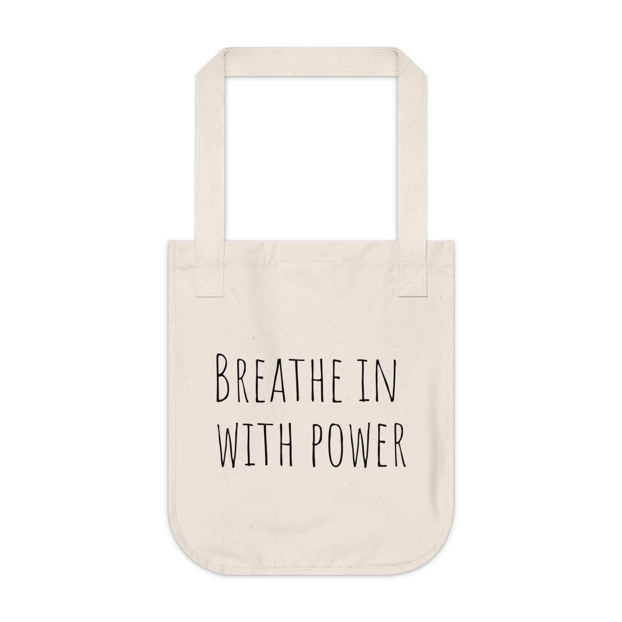 BREATHE IN WITH POWER ~ EXHALE WITH EASE ~ Organic Canvas Tote Bag
